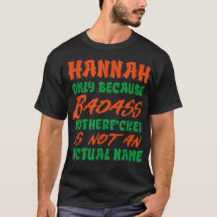 Badass Hannah Name Personalized Funny Nickname  T-Shirt