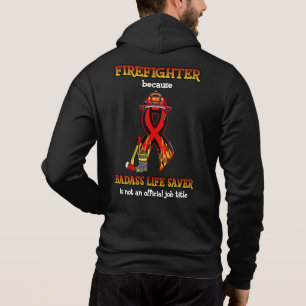 BADASS LIFE SAVER...FIREFIGHTER HOODIE