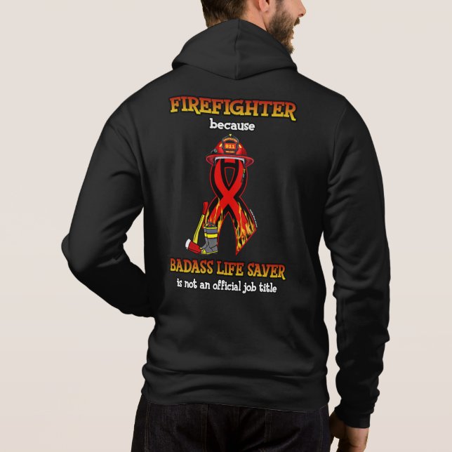 BADASS LIFE SAVER...FIREFIGHTER HOODIE (Back)