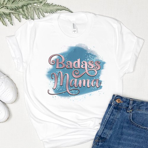 Badass Mama Dusty Blue  Pink Glitter Typography T_Shirt