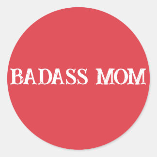 Badass Mom Classic Round Sticker
