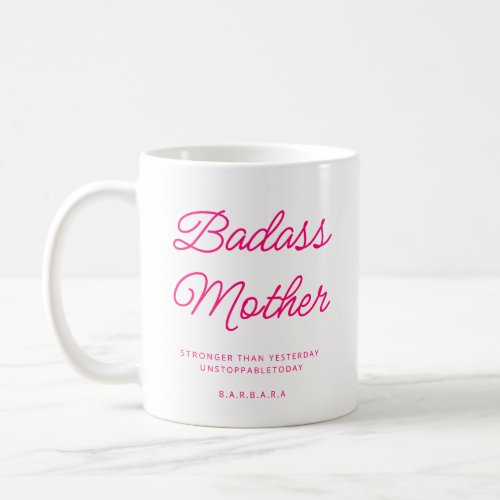BADASS MOTHER STRONGER THAN YESTERDAY COFFEE MUG