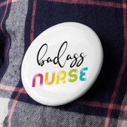 Badass Nurse Button at Zazzle