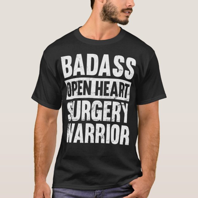 Badass Open Heart Surgery Warrior Funny Heart Bypa T-Shirt (Front)