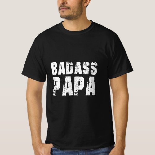 Badass Papa Awesome Parenting Dad Gift For Dad  T_Shirt