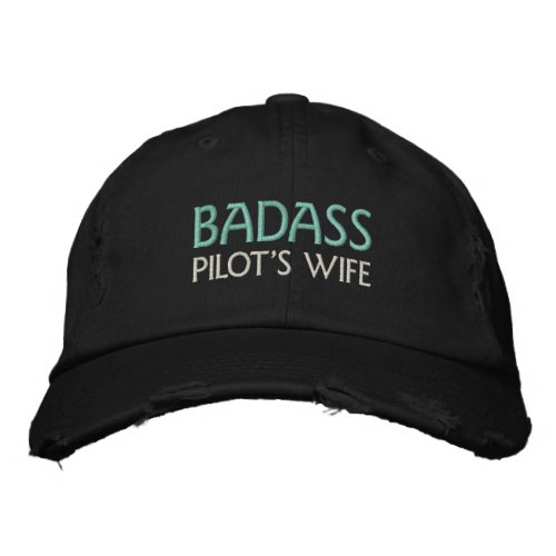 Badass Pilots Wife Embroidered Cap