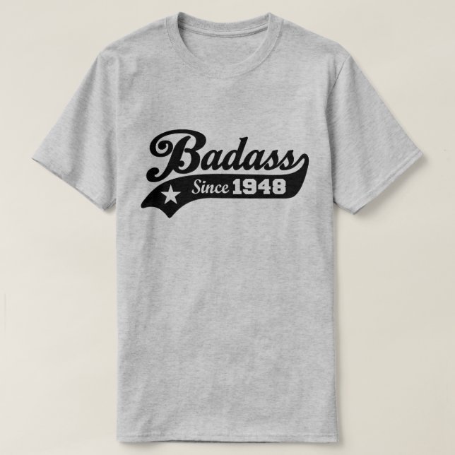 Badass Since 1948 T-Shirt (Design Front)