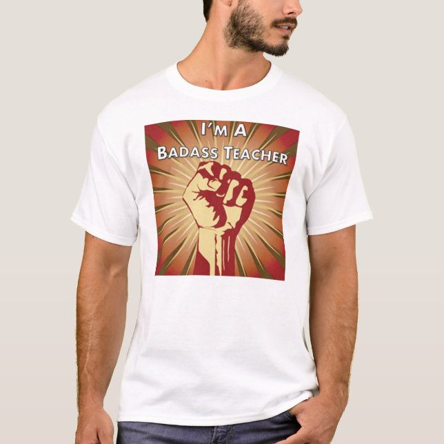 Badass Teacher Association - I'm a badass teacher T-Shirt (Front)