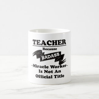 Badass Teacher Coffee Mug