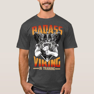 Badass Viking In Training Valhalla Norse Fan Vikin T-Shirt