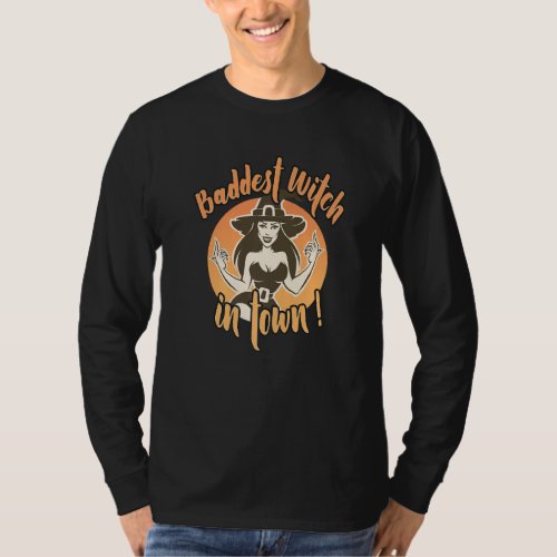 Baddest Witch In Town Halloween Witch With Hat T_Shirt