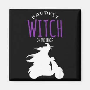 Baddest witch on the block - halloween costume magnet