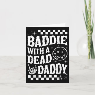 Baddie With A Dead Daddy Dead Dad Club Funny Dark Card