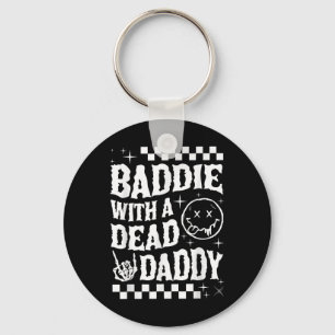 Baddie With A Dead Daddy Dead Dad Club Funny Dark Keychain