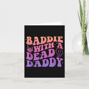 Baddie With A Dead Daddy Design Card