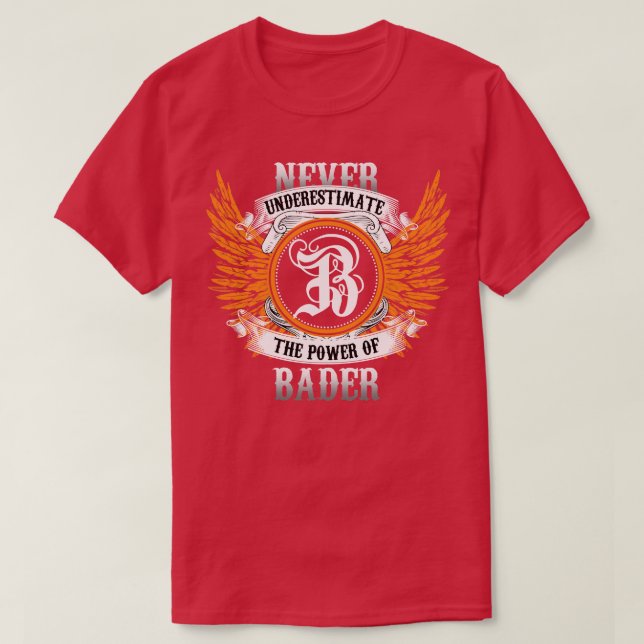 Bader Name Shirt Never Underestimate The Power Of  (Design Front)
