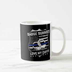 Badge Bunnies Love My Cuffs Funny Lice Humor  Coffee Mug