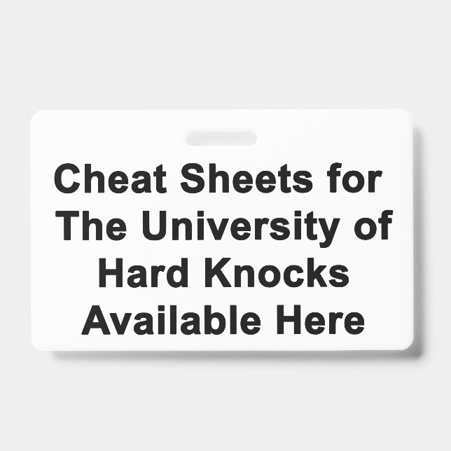 BADGE Cheat Sheets For University Of Hard Knocks (Front)