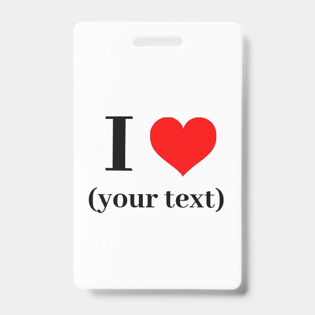 Badge - Custom I heart (your text) -  (Front)