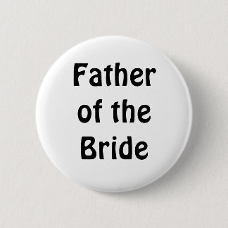 Badge - Father of the Bride Pinback Button