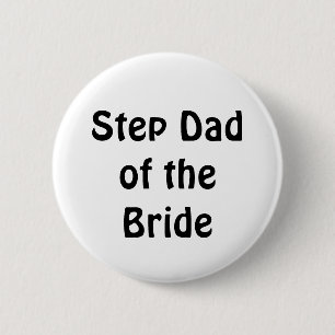 Badge - Step Dad of the Bride Pinback Button