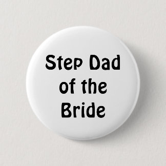 Badge - Step Dad of the Bride Pinback Button