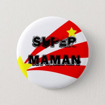 Badge Super Mom Pinback Button by Feerepart at Zazzle