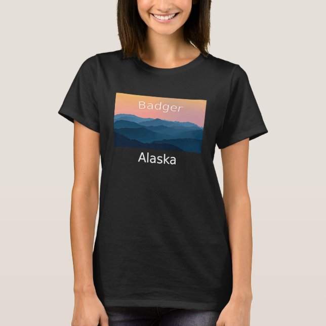 Badger Alaska Mountain sunset hometown T-Shirt (Front)