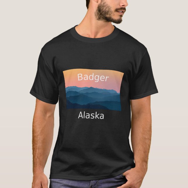 Badger Alaska Mountain sunset hometown T-Shirt (Front)