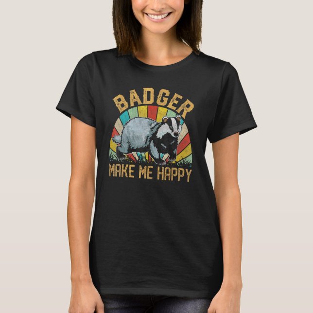 Badger Make Me Happy 70s 80s Ratel Honey Badger T-Shirt (Front)