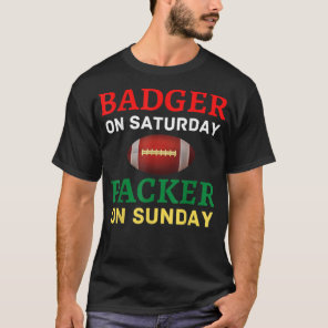 Badger On Saturday Packer On Sunday Wis T-Shirt