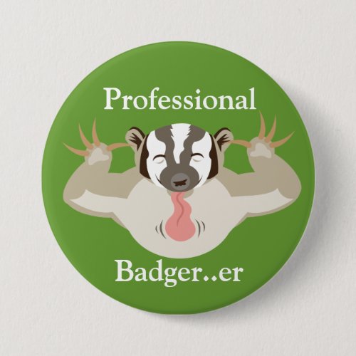 Badgering Badger_Professional Badgerer Button