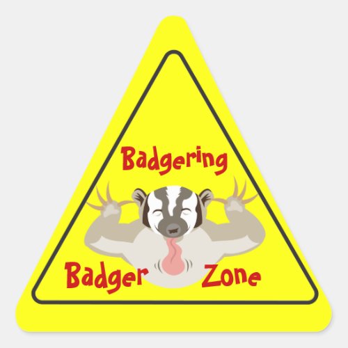 Badgering Badger Zone road sign style Triangle Sticker