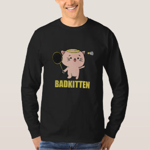 Badkitten Badminton Cat Player  T-Shirt