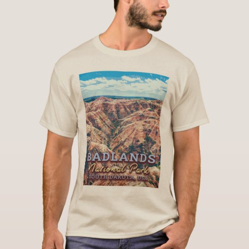 BADLANDS NATIONAL PARK _ SOUTH DAKOTA USA T_Shirt