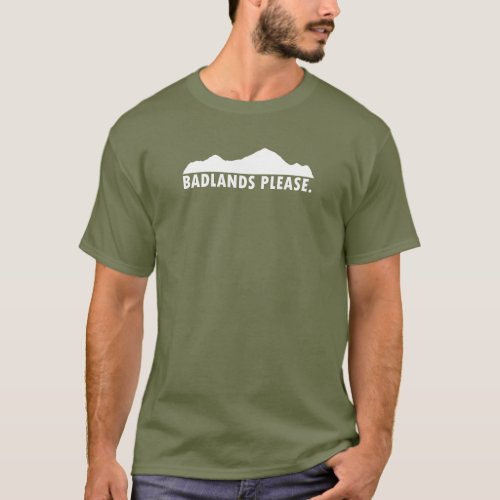 Badlands Please T_Shirt