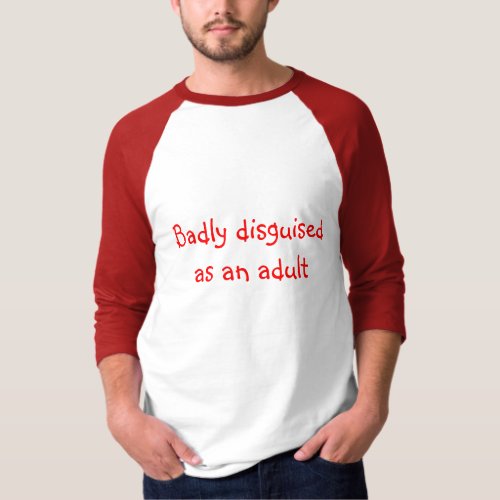 Badly disguised as an adult long_sleeved t_shirt