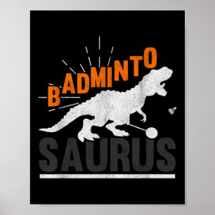 Badminto Saurus Rex Birdie Shuttle Dinosaur Badmin Poster