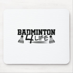 Badminton 4 Life Graphic Badminton Player Shuttle Mouse Pad