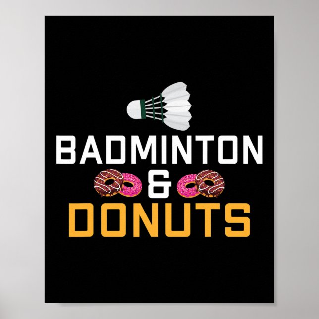 Badminton And Donuts Lover Badminton  Poster (Front)