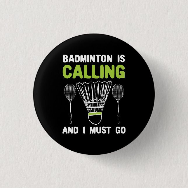 Badminton - Badminton Is Calling Badminton Gift Button (Front)