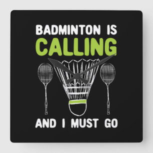 Badminton - Badminton Is Calling Badminton Gift Square Wall Clock