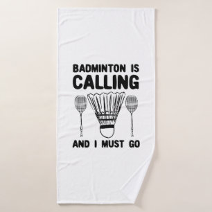 Badminton - Badminton Is Calling Bath Towel