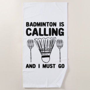 Badminton - Badminton Is Calling Beach Towel
