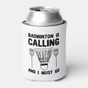 Badminton - Badminton Is Calling Can Cooler