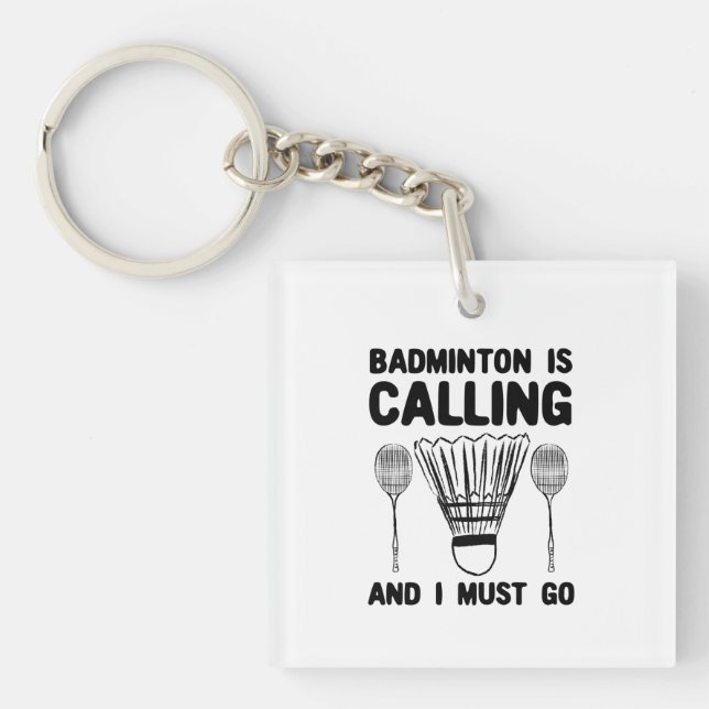 Badminton - Badminton Is Calling Keychain (Front)