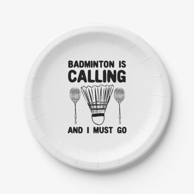 Badminton - Badminton Is Calling Paper Plates (Front)