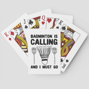 Badminton - Badminton Is Calling Poker Cards