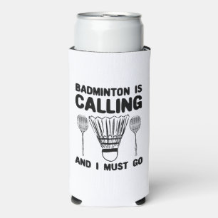 Badminton - Badminton Is Calling Seltzer Can Cooler