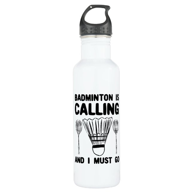 Badminton - Badminton Is Calling Stainless Steel Water Bottle (Front)
